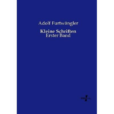 Kleine Schriften, Taschenbuch von Adolf Furtwängler, Vero Verlag, 978-3-7372-0315-9