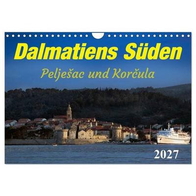 Dalmatiens Süden, Peljesac und Korcula (Wandkalender 2027 DIN A4 quer), CALVENDO Monatskalender