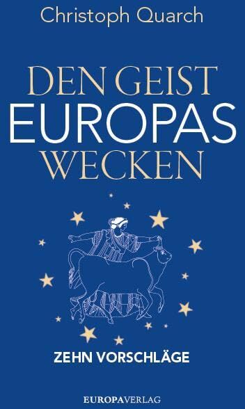 Quarch, Dr. Christoph - Den Geist Europas wecken: Zehn Vorschläge - Preis vom 09.10.2026 07:28:09 h