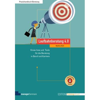 Laufbahnberatung 4.0, Taschenbuch von Martina Nohl, ManagerSeminare Verlags GmbH, 978-3-95891-039-3