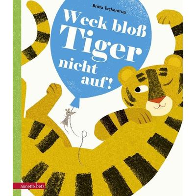 Weck bloß Tiger nicht auf!, Gebundene Ausgabe von Britta Teckentrup, Annette Betz im Ueberreuter Verlag, 978-3-219-11718-9