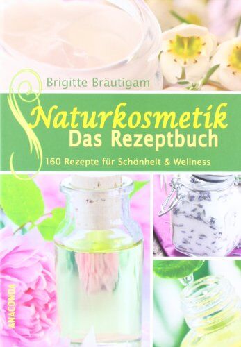 Brigitte Bräutigam - Naturkosmetik - Das Rezeptbuch: 160 Rezepte für Schönheit und Wellness - Preis vom 30.09.2026 09:01:18 h