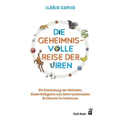 Die geheimnisvolle Reise der Viren, Taschenbuch von Ilaria Capua, Carl-Auer Verlag GmbH, 978-3-8497-0406-3