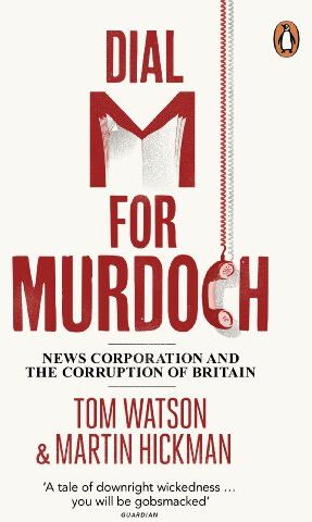 Martin Hickman - Dial M for Murdoch: News Corporation and the Corruption of Britain - Preis vom 09.10.2026 07:28:09 h