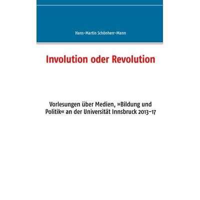 Involution oder Revolution, Taschenbuch von Hans-Martin Schönherr-Mann, BoD – Books on Demand, 978-3-7448-1873-5