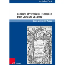 Concepts of Vernacular Translation from Caxton to Chapman, Fachbücher von Armin Paul Frank