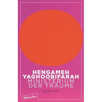 Ministerium der Träume, Gebundene Ausgabe von Hengameh Yaghoobifarah, Blumenbar