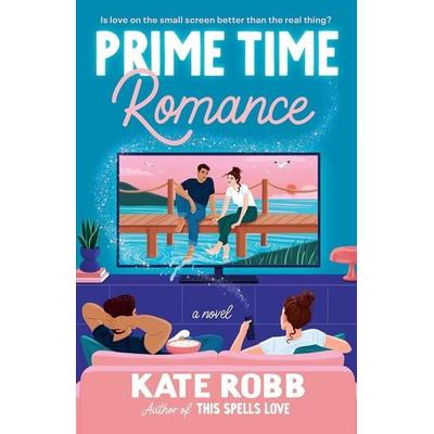 Prime Time Romance, Taschenbuch von Kate Robb, Random House LLC US, 978-0-593-59655-5