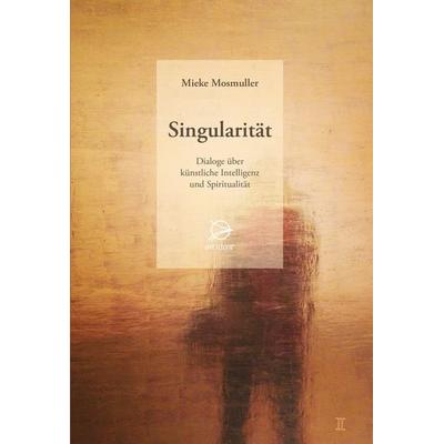 Singularität, Taschenbuch von Mieke Mosmuller, Occident Verlag, 978-3-946699-10-1