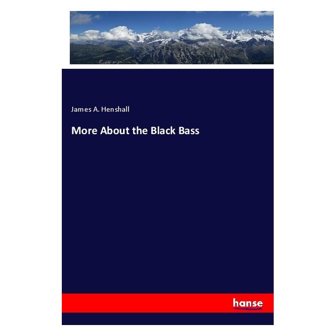 Hansebooks More About the Black Bass (Deutsch, Softcover, James A. Henshall) (56987475)