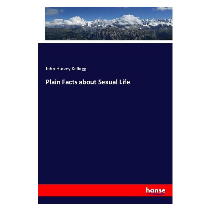 Hansebooks Plain Facts about Sexual Life (Deutsch, Softcover, John Harvey Kellogg) (56078838)