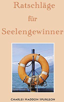 Spurgeon, Charled Haddon - Ratschläge für Seelengewinner - Preis vom 09.10.2026 07:28:09 h