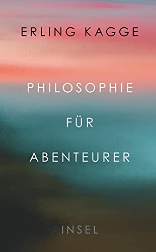 Erling Kagge - Philosophie für Abenteurer (insel taschenbuch) - Preis vom 02.10.2026 23:42:20 h