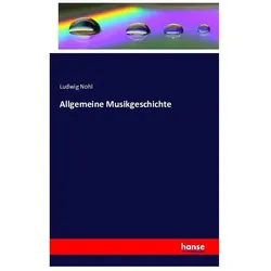 Allgemeine Musikgeschichte, Fachbücher von Ludwig Nohl