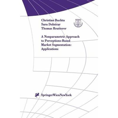 A Nonparametric Approach to Perceptions-Based Market Segmentation: Applications, Gebundene Ausgabe von Thomas Reutterer,Sara Dolnicar,Christian