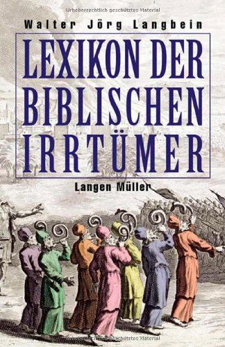 Walter-Jörg Langbein - Lexikon der biblischen Irrtümer. Von A wie Auferstehung Christi bis Z wie Zeugen Jehovas - Preis vom 14.10.2026 23:07:16 h
