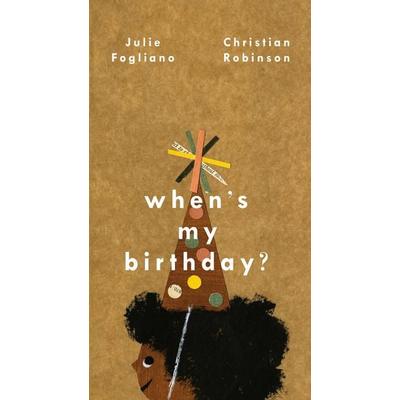 When's My Birthday?, Gebundene Ausgabe von Julie Fogliano, Henry Holt & Company, 978-1-62672-293-4