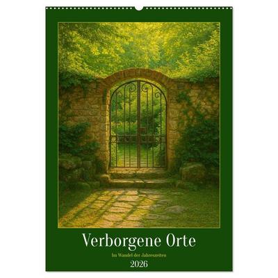 Verborgene Orte im Wandel der Jahreszeiten (Wandkalender 2026 DIN A2 hoch), CALVENDO Monatskalender
