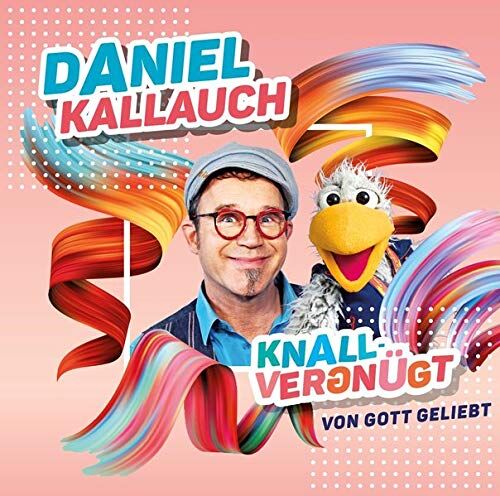 Daniel Kallauch - Knallvergnügt - von Gott geliebt - Preis vom 10.10.2026 11:48:34 h