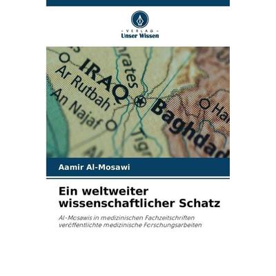 Ein weltweiter wissenschaftlicher Schatz, Taschenbuch von Aamir Al-Mosawi, Verlag Unser Wissen