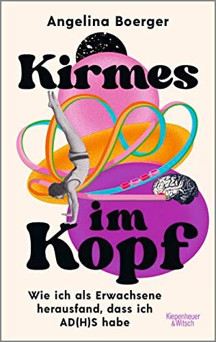 Angelina Boerger - Kirmes im Kopf: Wie ich als Erwachsene herausfand, dass ich AD(H)S habe - Preis vom 14.10.2026 23:07:16 h