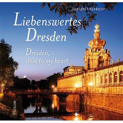 Liebenswertes Dresden / Dresden, close to my heart, Gebundene Ausgabe von Jürgen Helfricht, Husum Druck- und Verlagsgesellschaft