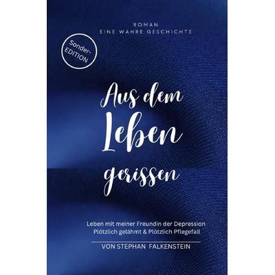 Aus dem Leben gerissen, Taschenbuch von Stephan Falkenstein, Epubli, 978-3-7575-3233-8