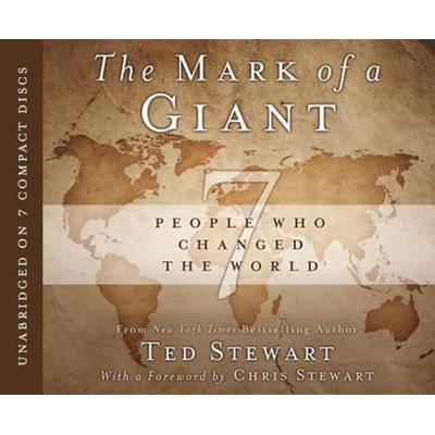 The Mark of a Giant: 7 People Who Changed the World - Ted Stewart, CD, 9781609075736