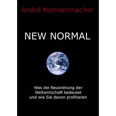 New Normal, Taschenbuch von André Nonnenmacher, BoD – Books on Demand, 978-3-8423-3584-4