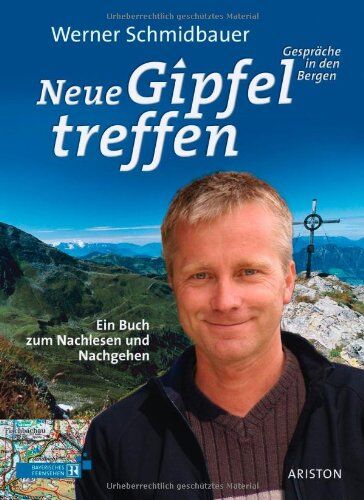 Werner Schmidbauer - Neue Gipfeltreffen: Gespräche in den Bergen Ein Buch zum Nachlesen und Nachgehen: Gespräche in den Bergen. Das Buch zum Nachlesen und Nachgehen - Preis vom 09.10.2026 07:28:09 h
