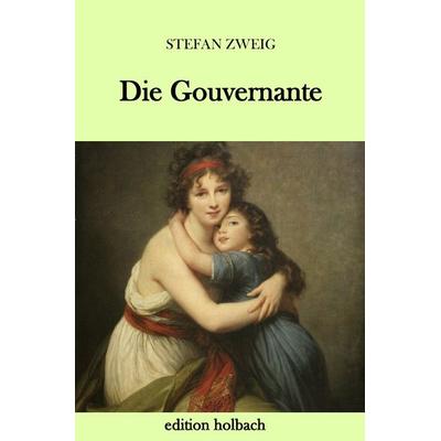 Die Gouvernante, Taschenbuch von Stefan Zweig, Epubli, 978-3-7450-7822-0
