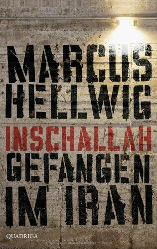 Marcus Hellwig - Inschallah: Gefangen im Iran - Preis vom 02.10.2026 23:42:20 h