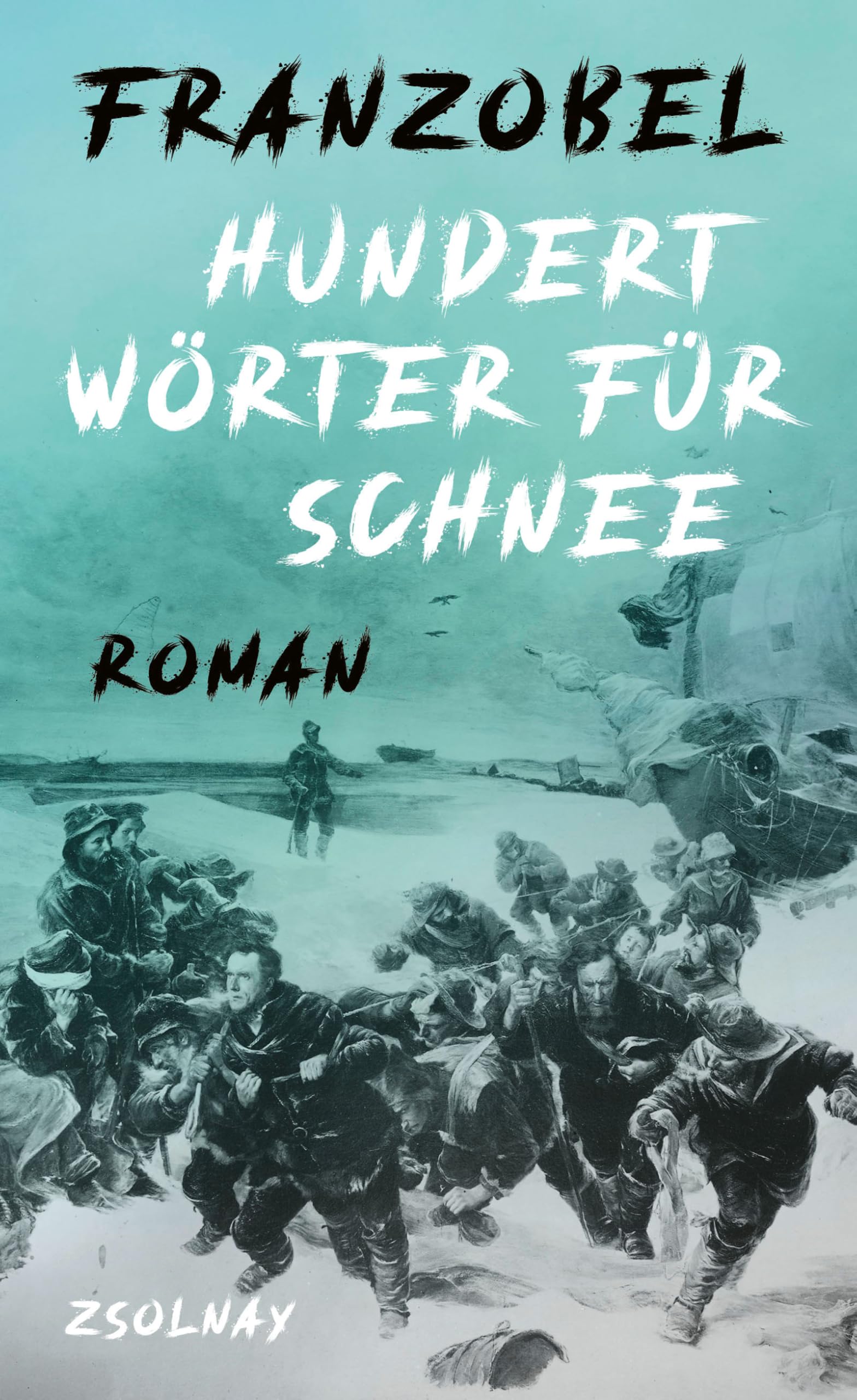 Franzobel - Hundert Wörter für Schnee: Roman - Preis vom 13.10.2026 19:28:25 h