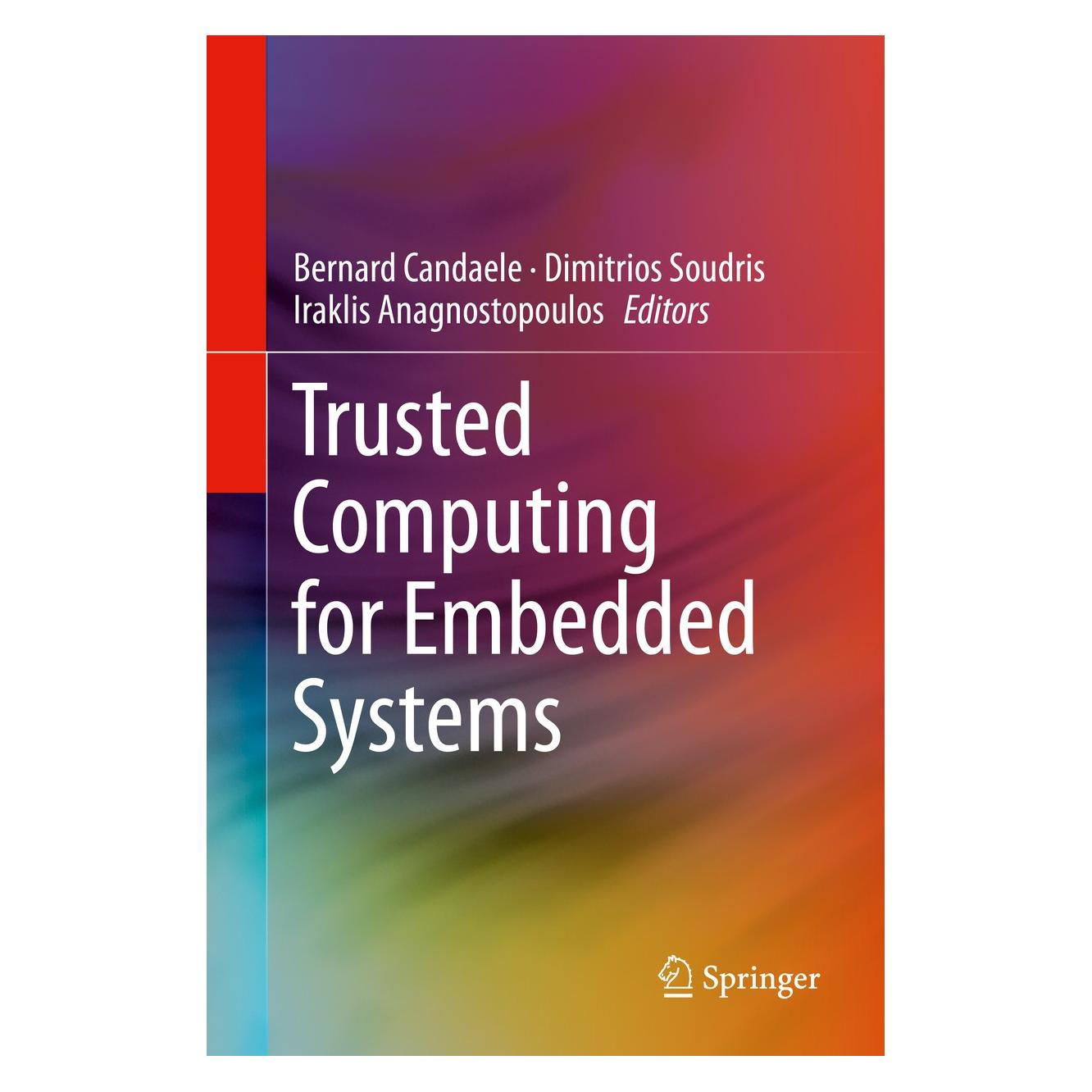 Springer Trusted Computing for Embedded Systems (Englisch, Hardcover, Bernard Candaele, Dimitrios Soudris, Iraklis Anagnostopoulos) (9783319094199)