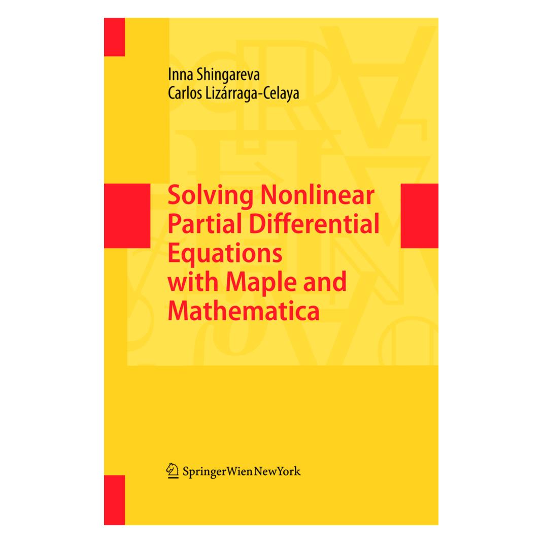 Springer Solving Nonlinear Partial Differential Equations with Maple and Mathematica (Englisch, Softcover, Carlos Lizrraga-Celaya, Inna Shingareva) (55578843)