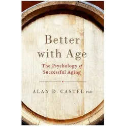 Better With Age ( The Psychology of Successful Aging ), Sachbücher von Alan D. Castel