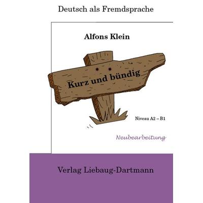 Kurz und bündig, Taschenbuch von Alfons Klein, Liebaug-Dartmann, 978-3-922989-68-4