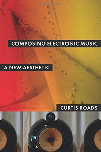 Curtis Roads - Composing Electronic Music - Preis vom 05.10.2026 03:47:11 h