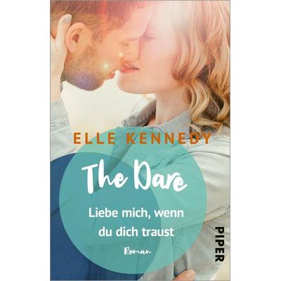 The Dare – Liebe mich, wenn du dich traust, Taschenbuch von Elle Kennedy, Piper Taschenbuch, 978-3-492-31716-0