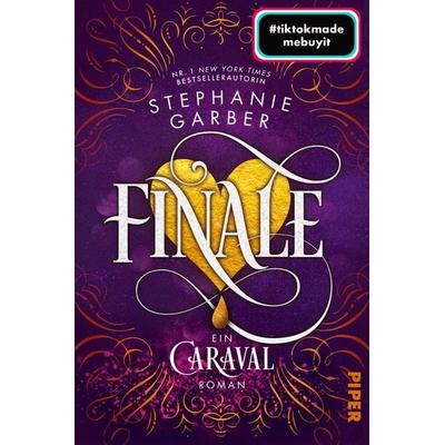 Finale, Taschenbuch von Stephanie Garber, Piper, 978-3-492-70823-4