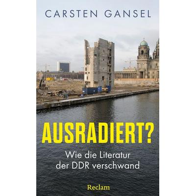 Ausradiert?, Gebundene Ausgabe von Carsten Gansel, Reclam, Philipp, 978-3-15-011566-4