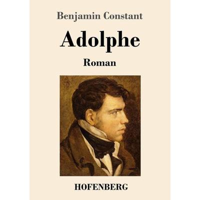 Adolphe, Taschenbuch von Benjamin Constant, Henricus - Edition Deutsche Klassik, 978-3-7437-4310-6