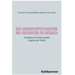 Die Gerontopsychiatrie bei Patienten zu Besuch, Fachbücher von Gerthild Stiens, Claudius Faul, Sarah Weller, Rolf Tüschen, Rosel Tietze, Ingeborg Cuvelier, Carola Bruns, Tanja Szabo, Tanja Beier, Stefan Blumenrode, Ewa Furano, Brigitte R. Metz, Margit Mahler, Fabian Fusser, Nina Bail, Eva Franziska Mennig, Dirk K. Wolter, Michael Rapp, Stefan Frisch, Annette Richert, Christine Thomas, Stefan Spannhorst