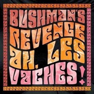 Ah,Les Vaches - Bushmans Revenge, CD