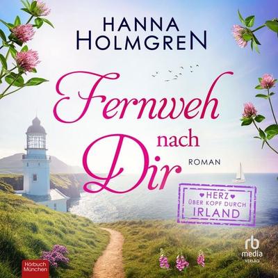 Fernweh nach dir - Hanna Holmgren, Audio, 9783691281194