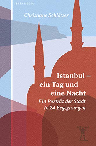 Christiane Schlötzer - Istanbul – ein Tag und eine Nacht: Ein Porträt der Stadt in 24 Begegnungen - Preis vom 05.10.2026 03:47:11 h