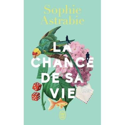 La chance de sa vie, Taschenbuch von Sophie Astrabie, J'ai Lu, 978-2-290-41123-0