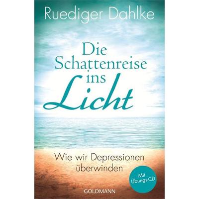 Die Schattenreise ins Licht, Taschenbuch von Ruediger Dahlke, Goldmann, 978-3-442-22074-8