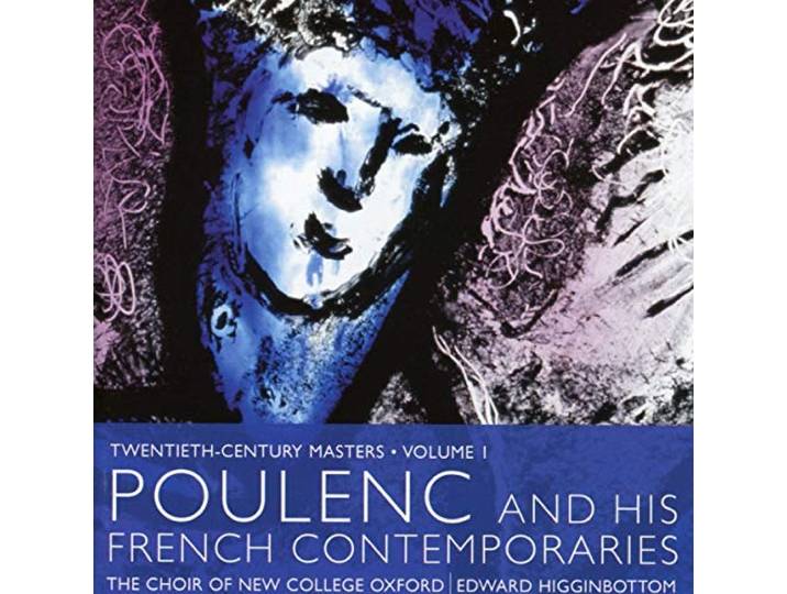 Oxford New College Choir - Francis Poulenc And His Contemporar
