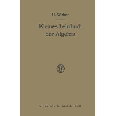 Lehrbuch der Algebra, Taschenbuch von Heinrich Weber, Vieweg & Teubner, 978-3-663-06369-8